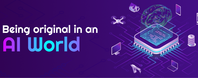 Being Original in an AI World